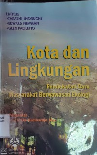Image of Kota dan Lingkungan : pendekatan baru masyarakat berwawasan ekologi = Cities and Environment : new approaches for eco-societies